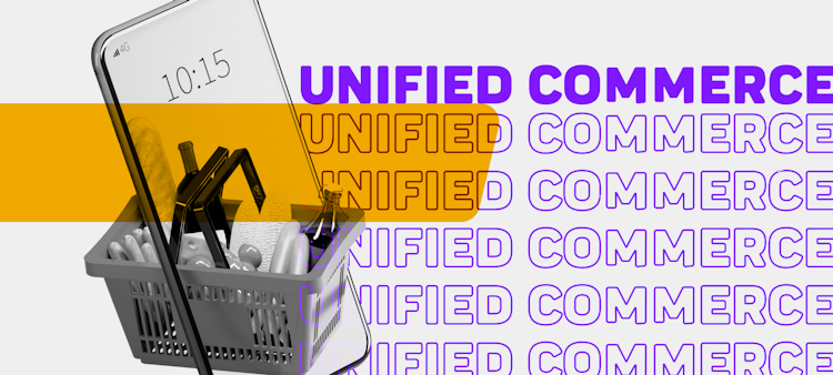 Cover Unified commerce é o futuro do varejo? Upgrade do omnichannel